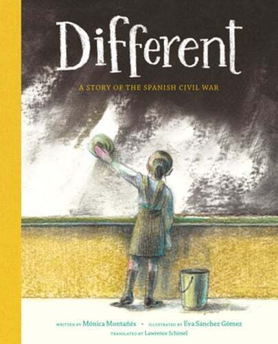 Cover for Different: A Story of the Spanish Civil War featuring an illustration of a young girl in a school unfirom with a bucket at her feet appearing to be cleaning a chalkboard. There is a yellow border along the left side of the cover and the title appears to be written in chalk.