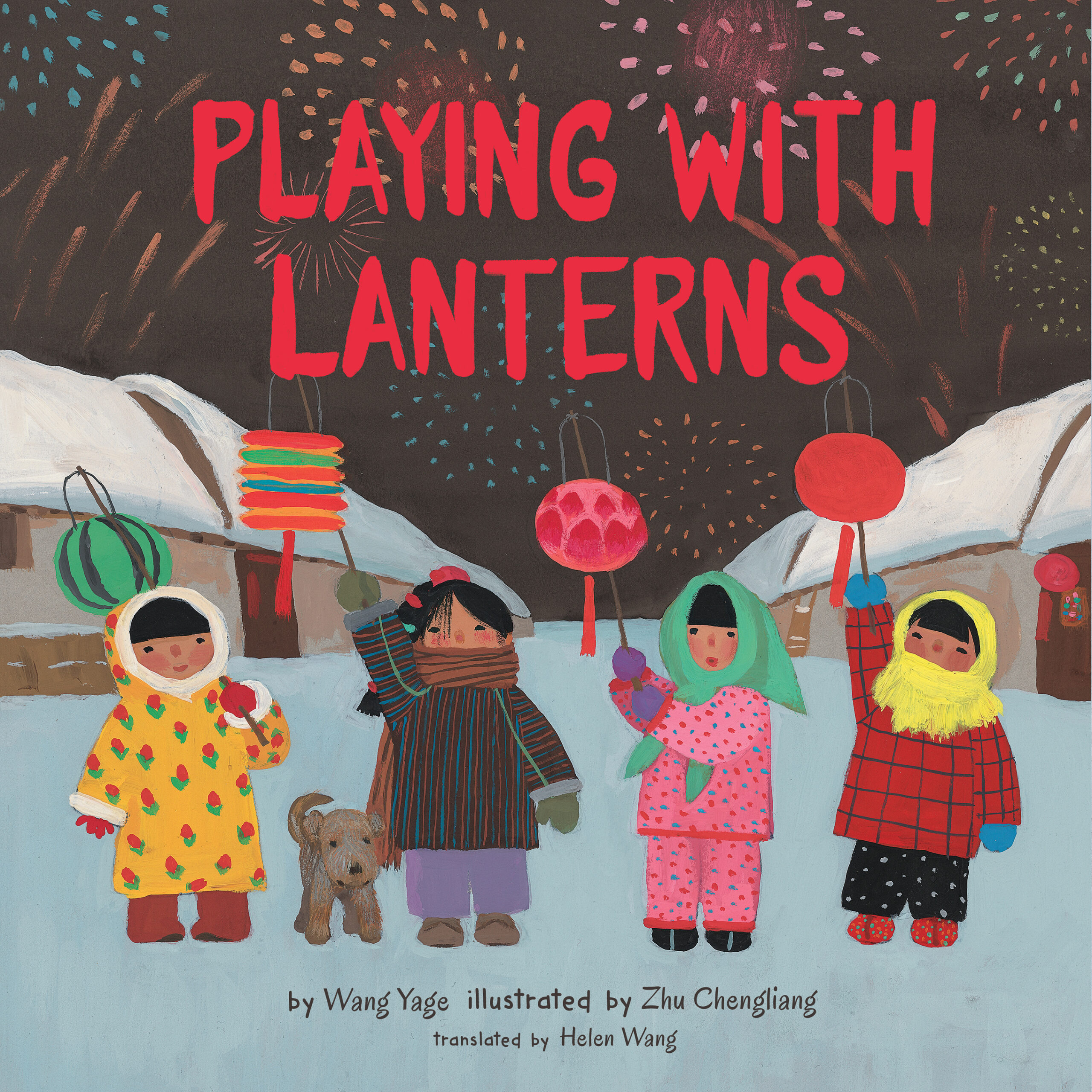 Cover of Playing with Lanterns featuring an illustration of four children holding lanterns on a snowy night with houses in the background and fireworks in the sky behind them.