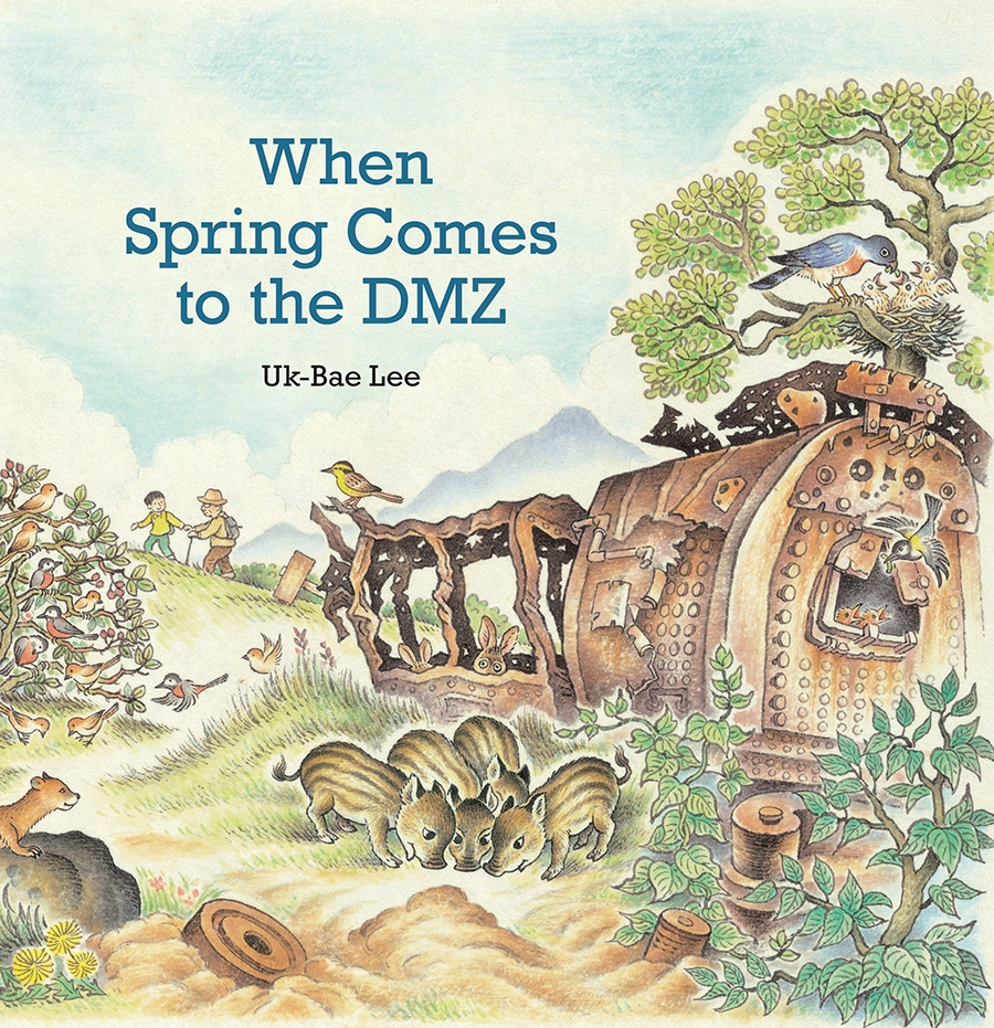 Cover for When the Spring Comes to the DMZ featuring an illustration of a series of animal groups such as wild pig and birds in what appears to be a junkyard in the foreground and a child and their older relative walking together in the background.