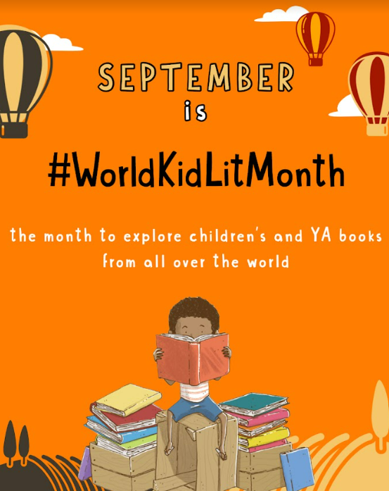 Post image for the World Kid Lit Blog featuring a poster featuring an illustration of a young African-American child sitting and reading an open book with stacks of books around him. In the sky above the illustration are clouds and hot air balloons. There is a bright orange background and on top is text that reads "September is #WorldKidLitMonth" and white text that reads "the month to explore children's and YA books from all over the world" below that.