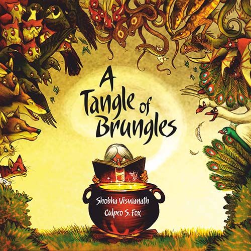 Cover for A Tangle of Brungles featuring an illustration of a witch-like woman with grey hair reading a book behind a cauldron on top of a fireplace while she is surrounded by animals from crows to snakes to wolves along the perimeter of the cover seemingly without her noticing. The background of the cover is a muted yellow and the colors in general have a slimy greenish hue.