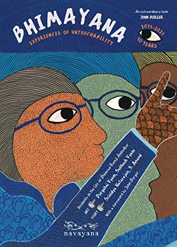 Cover of Bhimayana: Experiences of Untouchability featuring an close up abstract illustration of three people with glasses on and one pointing their finger and their forearm and hand spanning the foreground of the cover. There is a thick dark blue border along the top of the cover that is the same color of the clothing on the arm in the foreground where the title is displayed in white and other text is displayed in orange. Information is also displayed in white on the sleeve of the arm in the foreground.