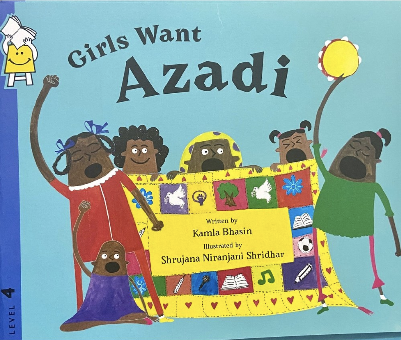 Cover for Girls Want Azadi featuring an illustration of six kids who are all singing or smiling with one holding a tambourine and one with their eyes close and arm outstretched. Three of the kids are holding a colorful quilted yellow blanket with the author and translator information in the center. The cover's background is light teal and there is a darker blue border along the left side of the book.