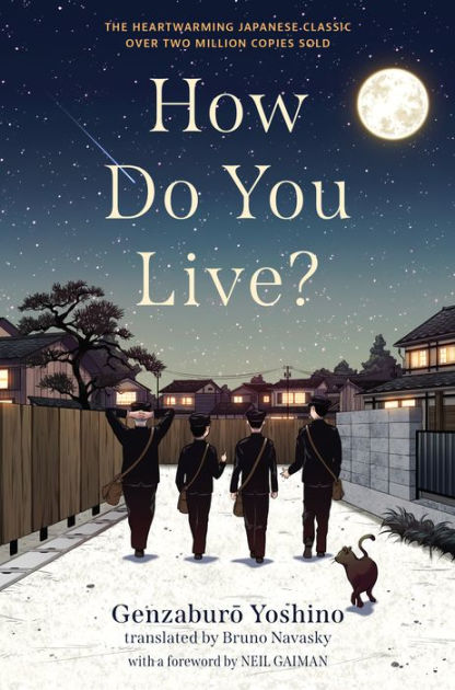 Cover of How Do You Live featuring an illustration of four young men in uniform walking together down a residential street with a starry night above and a cat in the foreground.