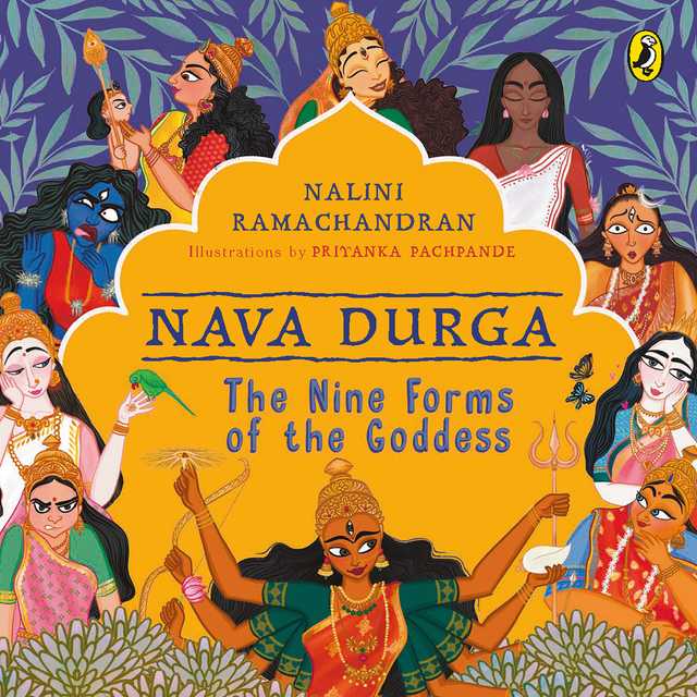Cover for Nava Durga: The Nine Forms of the Goddess featuring an illustration of nine goddesses surrounding a curvy orange graphic at the center with the multi-armed goddess Durga surrounded by bushed in the foreground. The title and book information is displayed within the orange graphic in mostly blue and some red. The background is blue with green foliage over top.