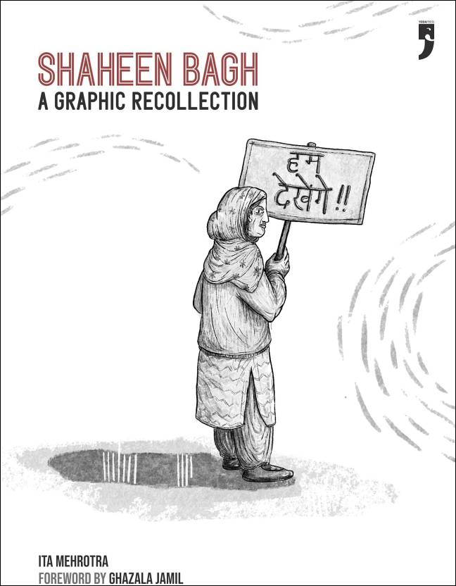 Cover for Shaheen Bagh: A Graphic Recollection featuring a dramatic pencil illustration of a solitary older woman with a head covering holding a protest sign on a white background with wind-like flourishes around her. The book's title is displayed in red and black.