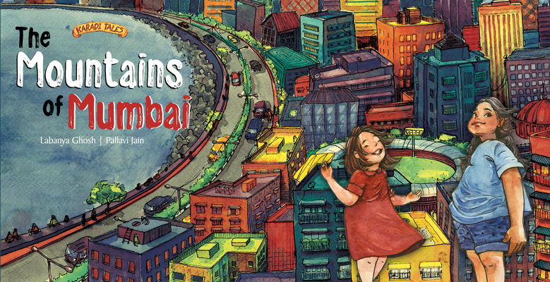 Cover of the Mountains of Mumbai featuring an extra wide illustration of a colorful cityscape and highway along the water with two children in the foreground over top it in a red dress and blue top and shorts respectively. The book's title is displayed in black, white, and red over the water to the left with a banner in yellow and red reading "Karadi Tales" on top of it.